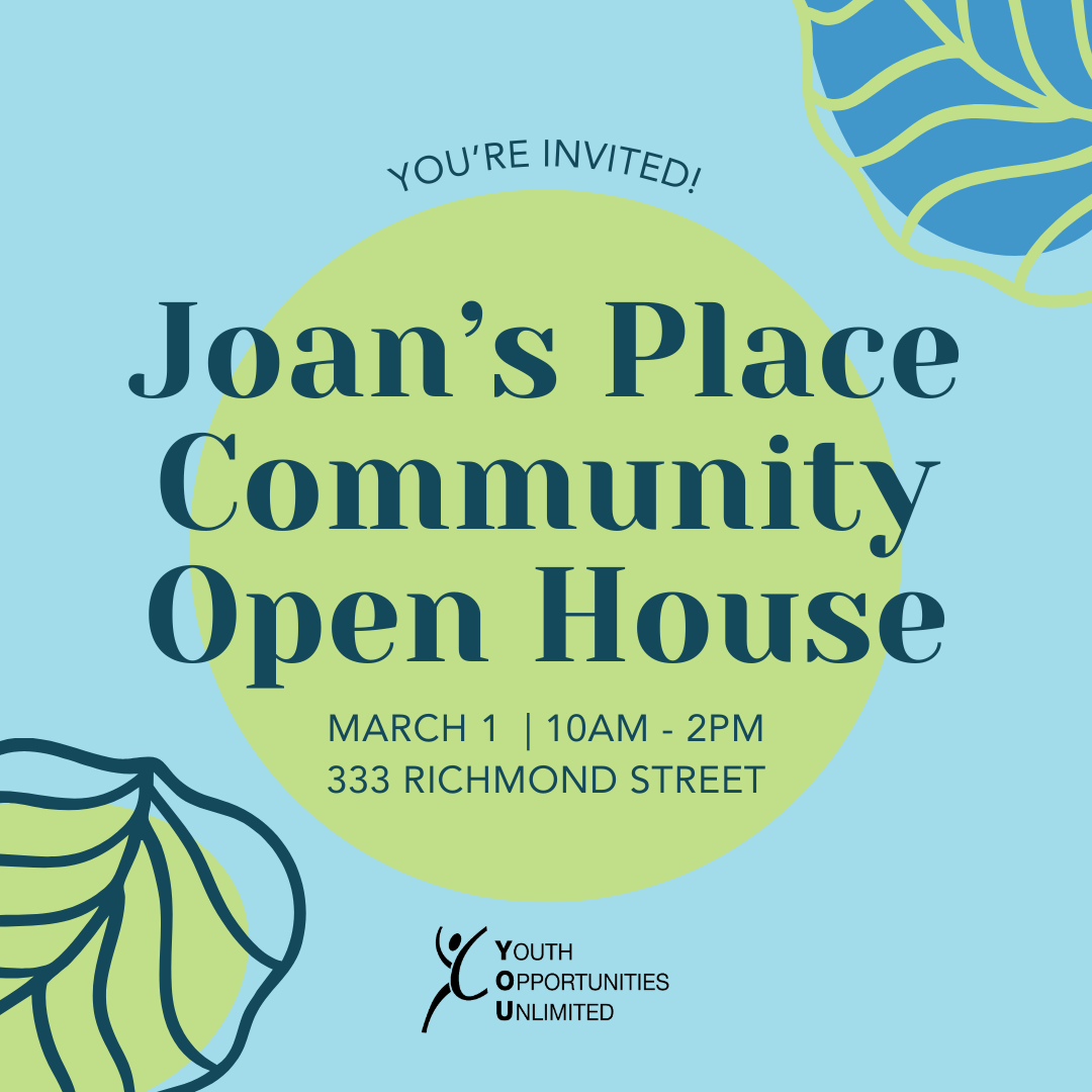 Joan's Place Community Open House. March 1, 2025 from 10am-2pm. 333 Richmond Street, London Ontario.